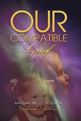 Deborah Anthony - Our Compatible Grief, Häftad. Tillgänglighet: Lägg i varukorg