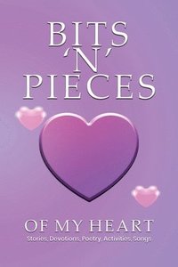 bokomslag Bits 'n' Pieces of My Heart
