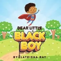 Lateisha Ray - Dear Little Black Boy, Häftad. Tillgänglighet: Lägg i varukorg