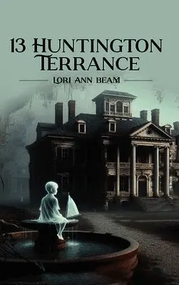 Lori Ann Beam - 13 Huntington Terrace, Inbunden. Tillgänglighet: Lägg i varukorg