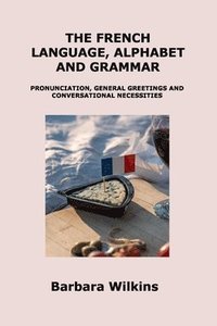bokomslag French Language, Alphabet and Grammar