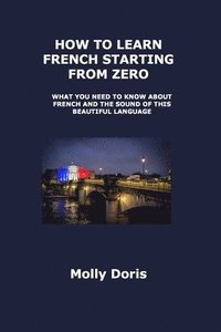 bokomslag How to Learn French Starting from Zero