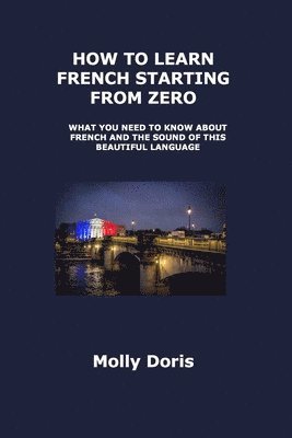 bokomslag How to Learn French Starting from Zero
