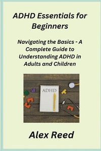 bokomslag ADHD Essentials for Beginners