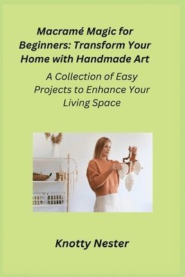 Macramé Magic for Beginners 1