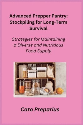 Advanced Prepper Pantry 1