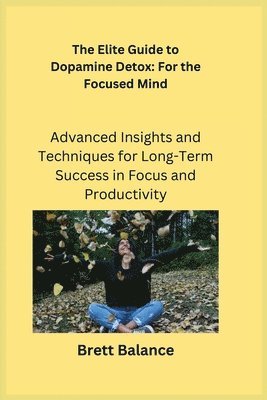 The Elite Guide to Dopamine Detox 1