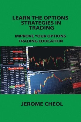 bokomslag Learn the Options Strategies in Trading: Improve Your Options Trading Education