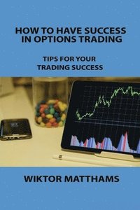 bokomslag How to Have Success in Options Trading