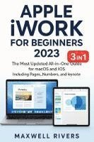bokomslag APPLE iWORK FOR BEGINNERS 2023