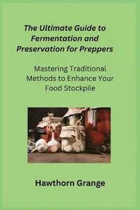 bokomslag Ultimate Guide to Fermentation and Preservation for Preppers