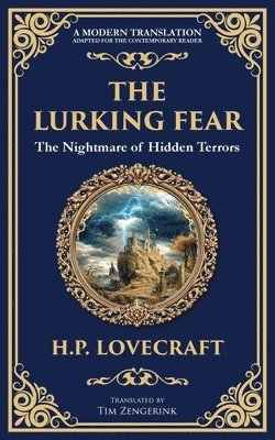 bokomslag The Lurking Fear: A Classic Lovecraftian Horror Story - Madness and Monstrosities