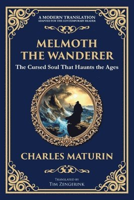 bokomslag Melmoth the Wanderer: A Classic Gothic Epic of Doom, Temptation, and Eternal Wandering