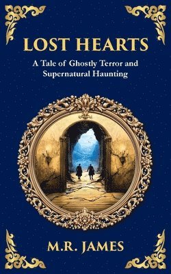 M R James, M. R. James, M.R James, M. R James - Lost Hearts, Häftad