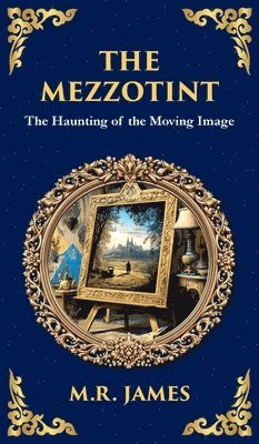 M R James, M. R. James, M.R James - Mezzotint, Inbunden