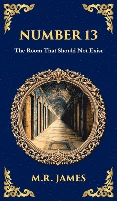 M R James, M. R. James, M.R James - Number 13, Inbunden