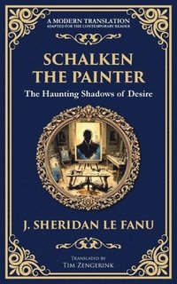 bokomslag Schalken the Painter: A Gothic Tale of Artistic Obsession and Unholy Bargains