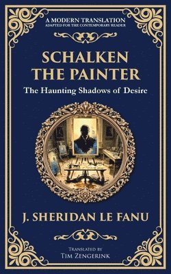 bokomslag Schalken the Painter: A Gothic Tale of Artistic Obsession and Unholy Bargains