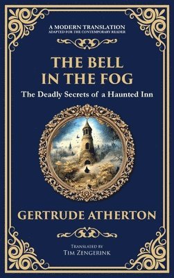 Gertrude Franklin Horn Atherton, Gertrude Atherton - Bell in the Fog, Inbunden