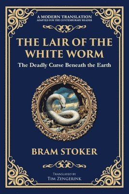 bokomslag The Lair of the White Worm: A Bizarre Gothic Tale of Myth, Madness, and Monstrosity