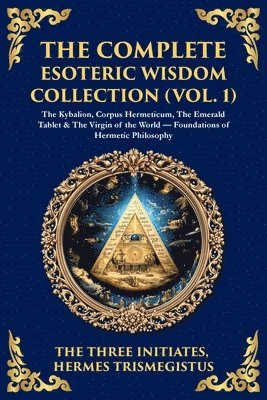 Complete Esoteric Wisdom Collection (Vol. 1)