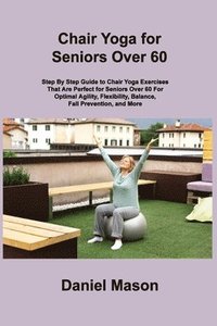 bokomslag Chair Yoga For Seniors