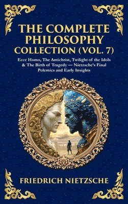 Nietzsche - Complete Philosophy Collection (Vol. 7), Inbunden