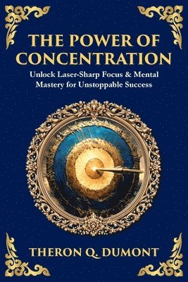 Theron Q Dumont, Tim Zengerink - Power of Concentration, Häftad