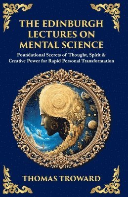 Thomas Troward - Edinburgh Lectures on Mental Science, Häftad