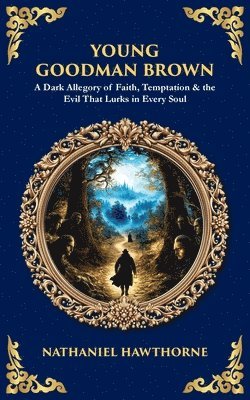 Nathaniel Hawthorne - Young Goodman Brown, Häftad
