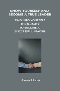 bokomslag Know Yourself and Become a True Leader