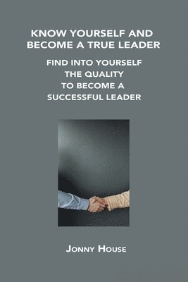 Know Yourself and Become a True Leader 1