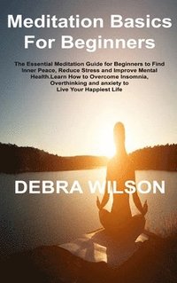 bokomslag Meditation Basics For Beginners