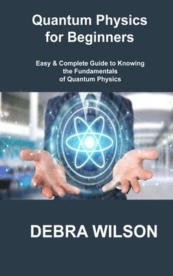 Quantum Physics for Beginners 1