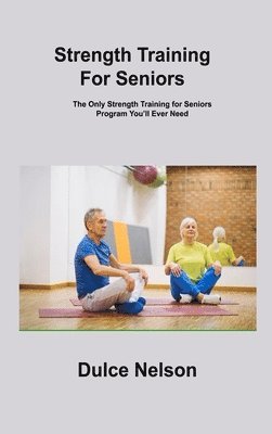 Strength Training For Seniors 1