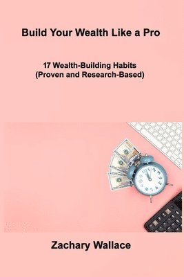 bokomslag Build Your Wealth Like a Pro