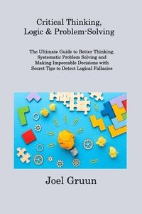 bokomslag Critical Thinking, Logic & Problem-Solving