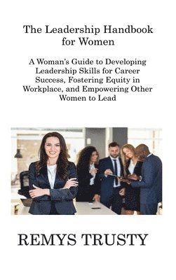 bokomslag The Leadership Handbook for Women