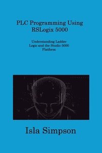 bokomslag PLC Programming Using RSLogix 5000