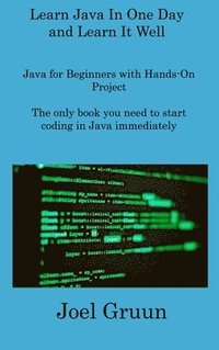bokomslag Learn Java In One Day and Learn It Well