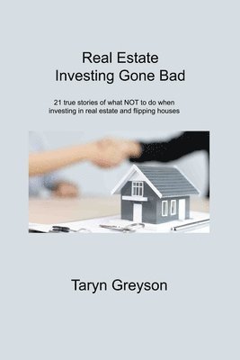 Real Estate Investing Gone Bad 1