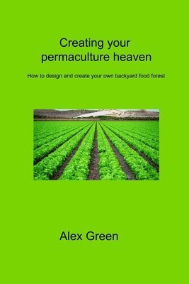 Creating your permaculture heaven 1