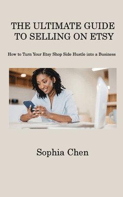 The Ultimate Guide to Selling on Etsy 1