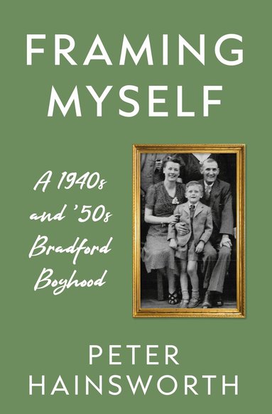 Peter Hainsworth - Framing Myself, Häftad