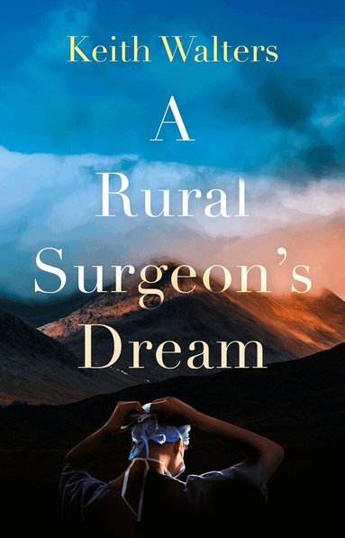 Keith Walters - Rural Surgeon’s Dream, Häftad