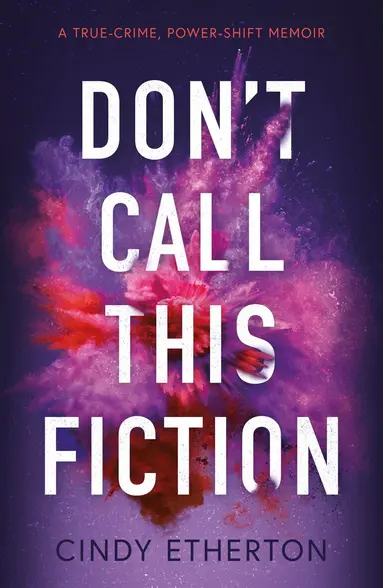 Cindy Etherton - Don’t Call This Fiction, Häftad