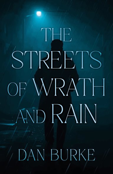 Dan Burke - Streets of Wrath and Rain, Häftad