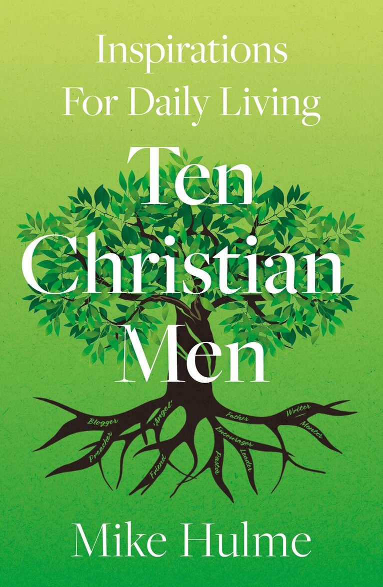 Mike Hulme - Ten Christian Men: Inspirations For Daily Living, Häftad
