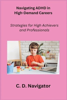 Navigating ADHD in High-Demand Careers 1