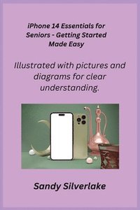 bokomslag iPhone 14 Essentials for Seniors - Getting Started Made Easy
